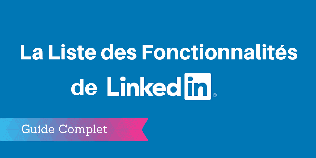 fonctionnalités linkedin