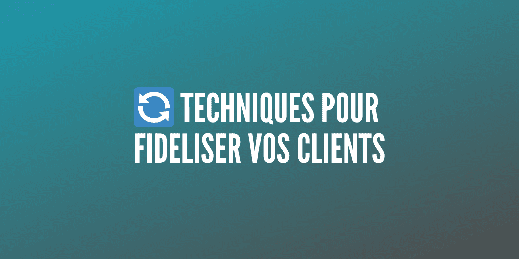 fidéliser clients