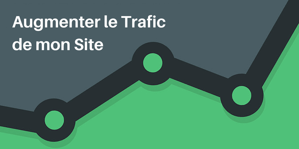 augmenter trafic