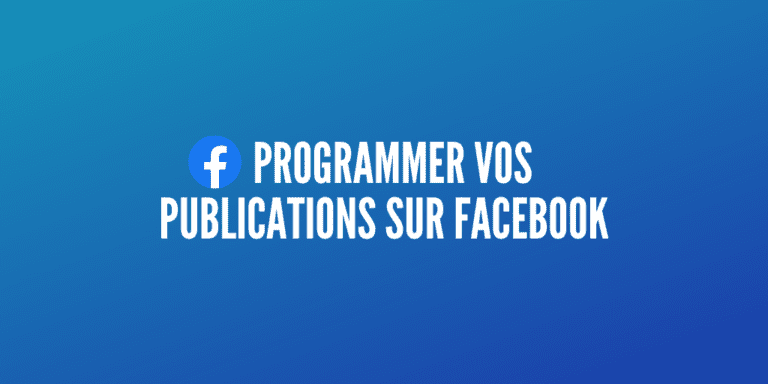 Programmer vos Posts sur Facebook [Guide Complet]