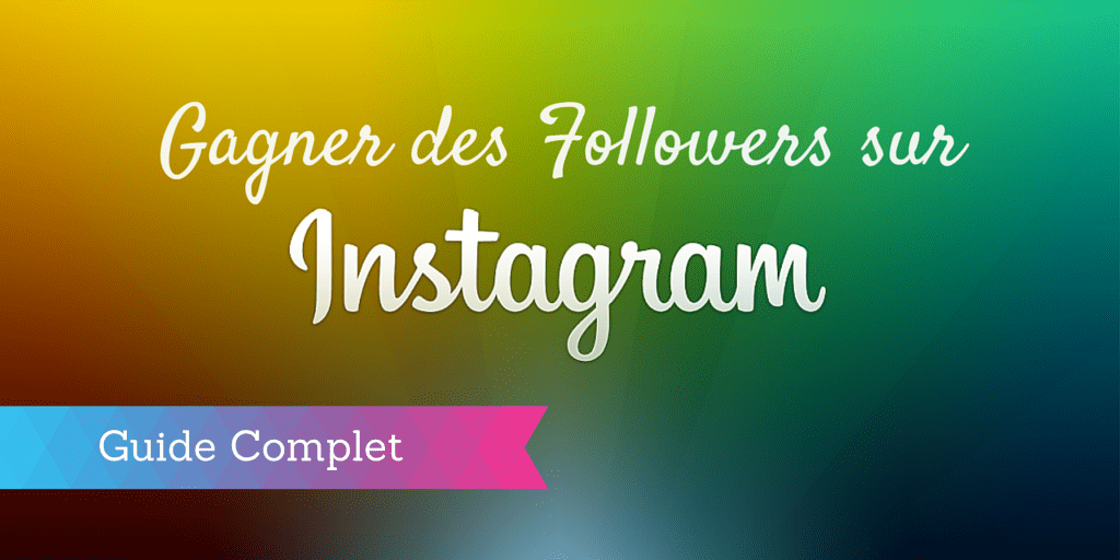 followers instagram - comment gagner des followers instagram gratuitement