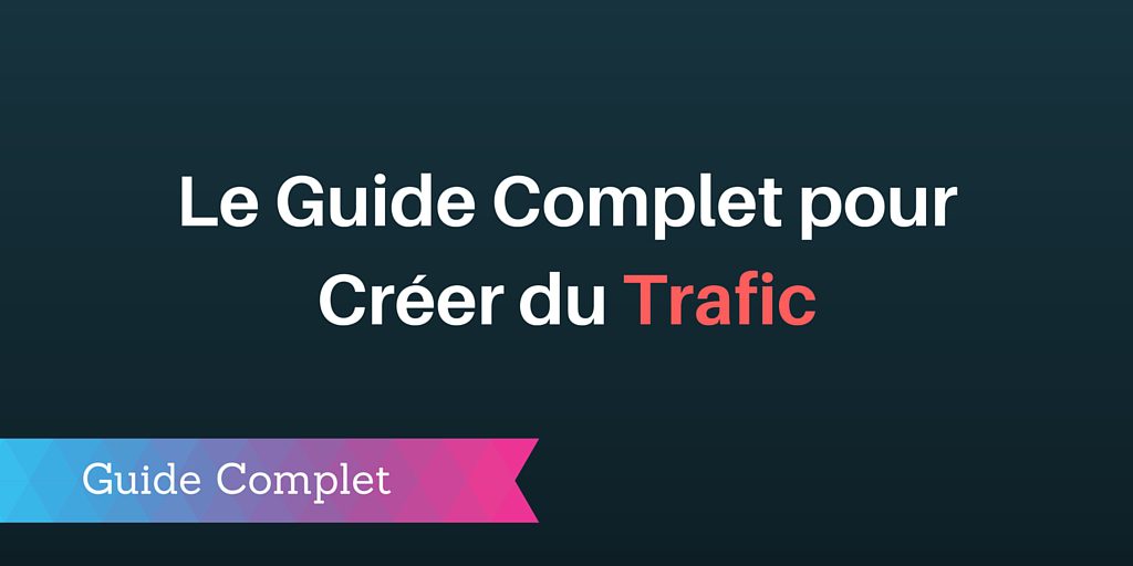 créer trafic