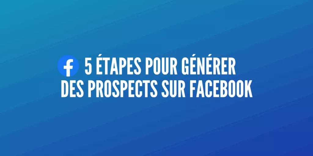 générer prospects facebook