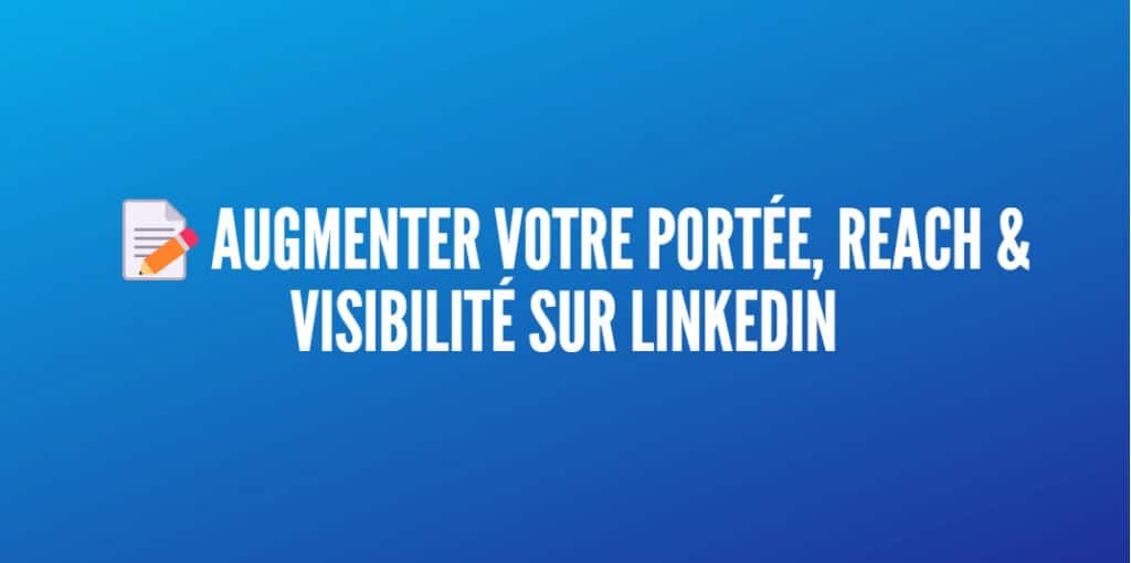 publier linkedin reach portée visibilité