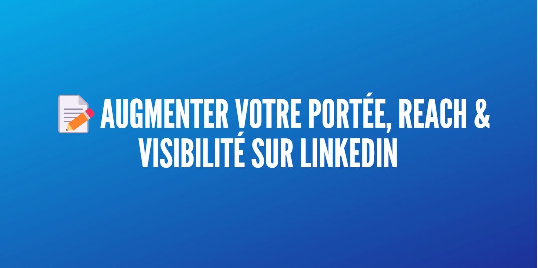 publier linkedin reach portée visibilité