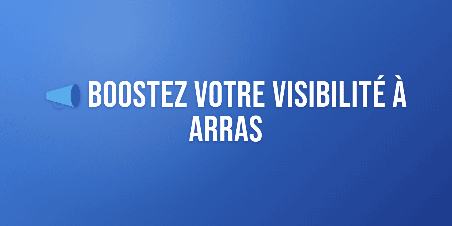 Agence Communication Arras : Boostez votre Visibilité dans le Pas-de-Calais