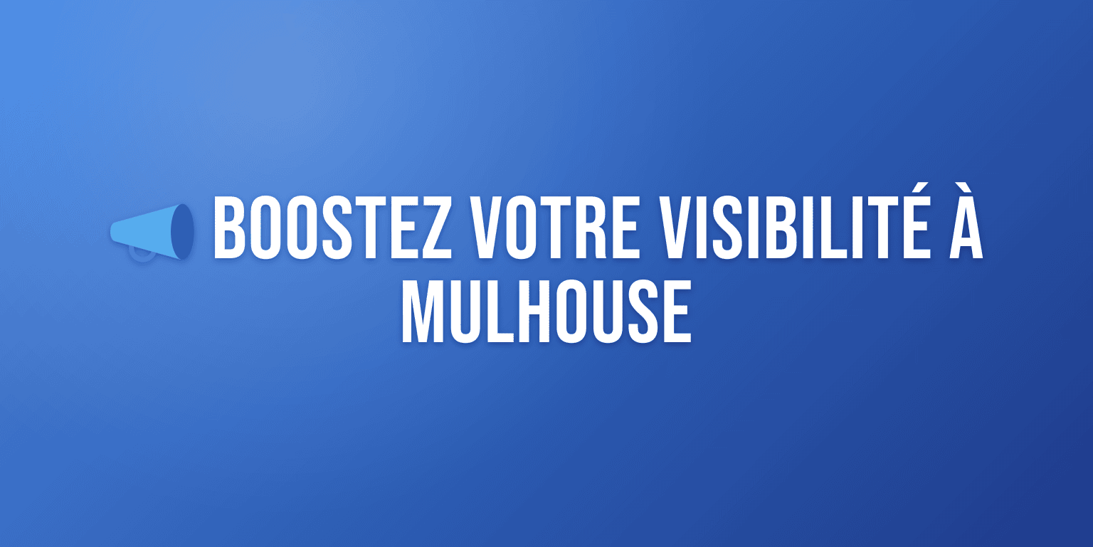 Agence de Communication Mulhouse : Boostez votre Visibilité en Alsace