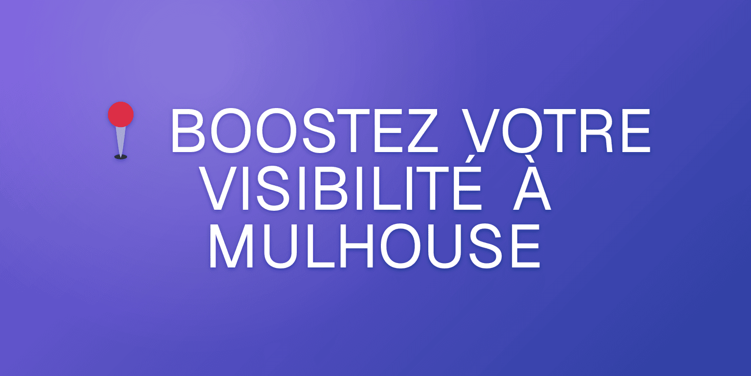 Agence Marketing Mulhouse : Boostez Votre Visibilité en Alsace