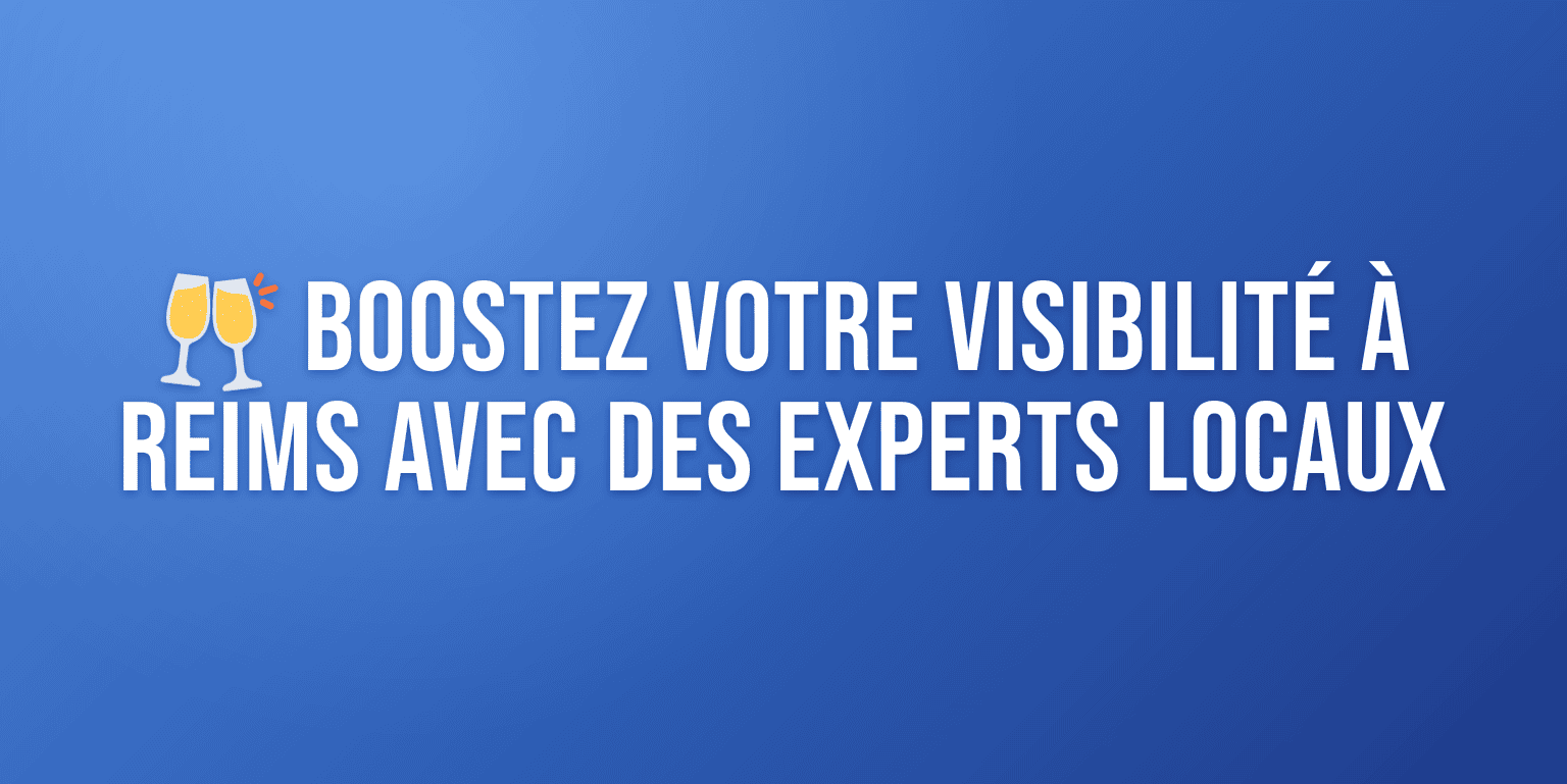 Agence Marketing Reims : Boostez votre Visibilité avec des Experts Locaux