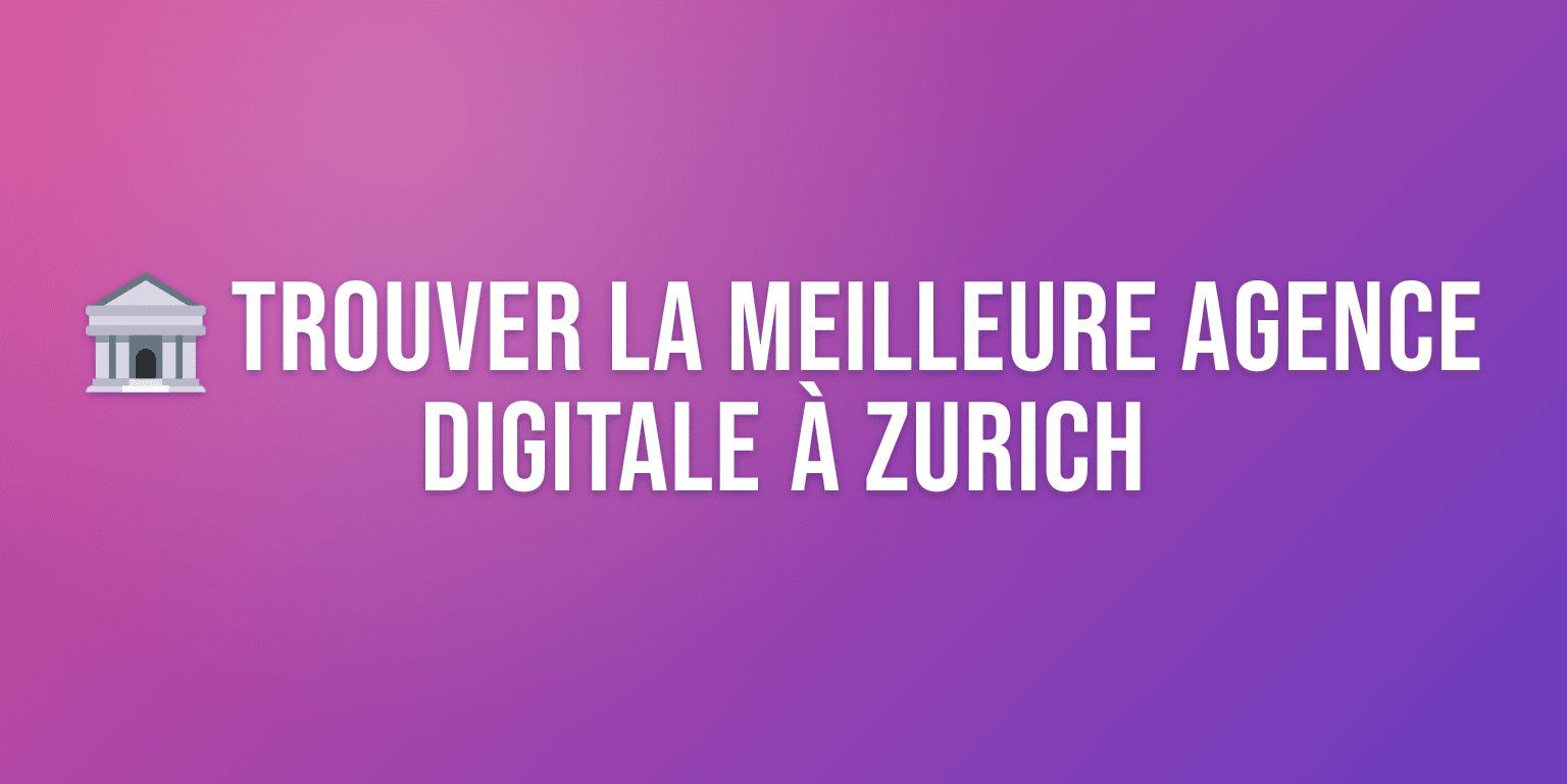 Agence Digitale Zurich : Trouvez le Meilleur Partenaire pour Votre Croissance