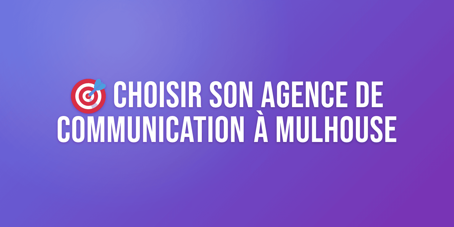 Agence de Communication à Mulhouse : Stratégie, Design et Web pour les Entreprises du Haut-Rhin