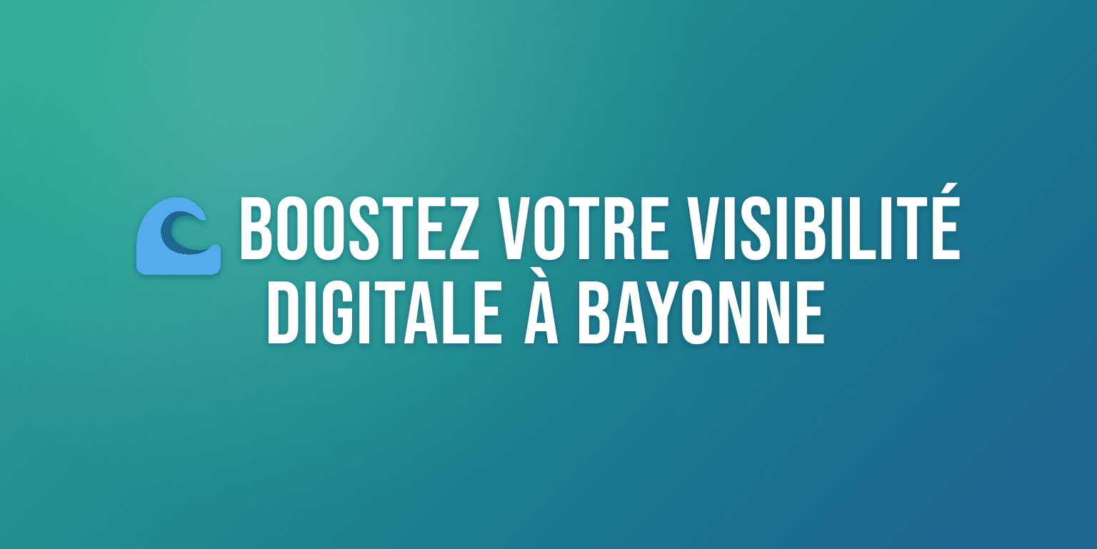 Agence Marketing Digital Bayonne : Boostez votre Visibilité en Ligne